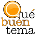 ¡Qué Buen Tema!